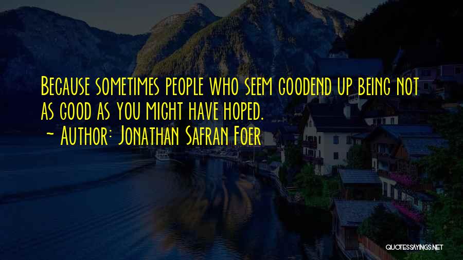 Good Facade Quotes By Jonathan Safran Foer