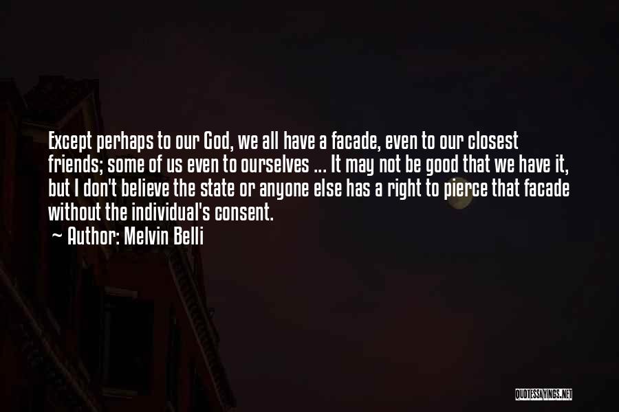 Good Facade Quotes By Melvin Belli