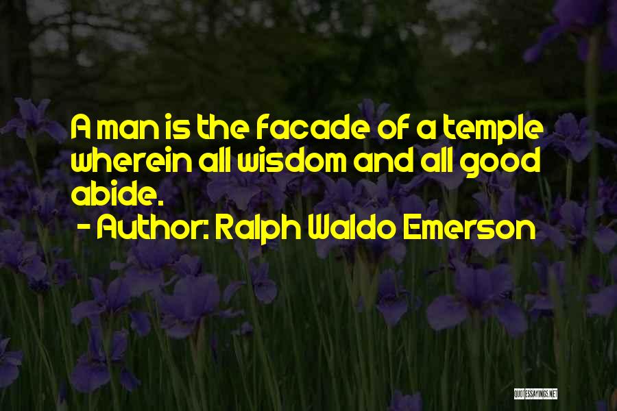 Good Facade Quotes By Ralph Waldo Emerson