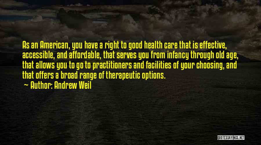Good Facilities Quotes By Andrew Weil