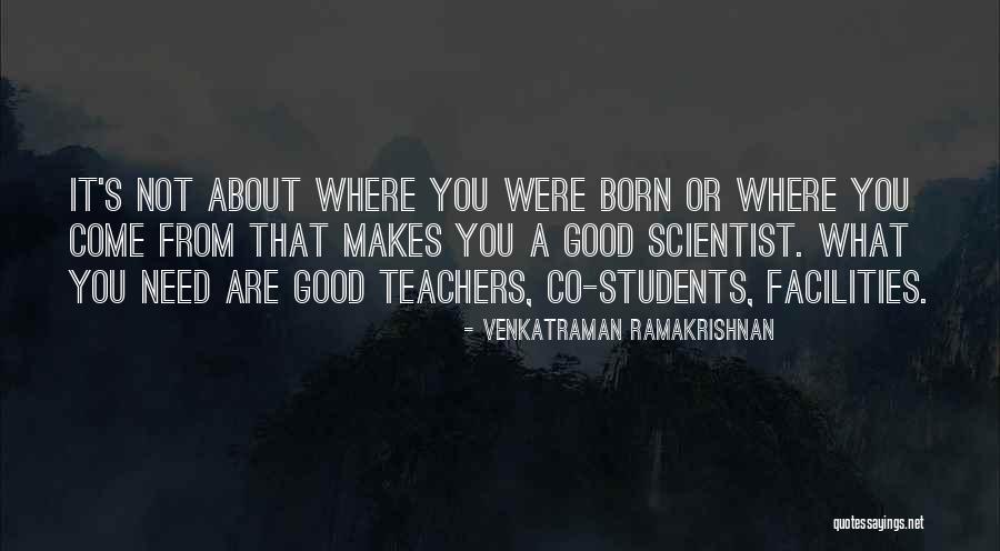 Good Facilities Quotes By Venkatraman Ramakrishnan