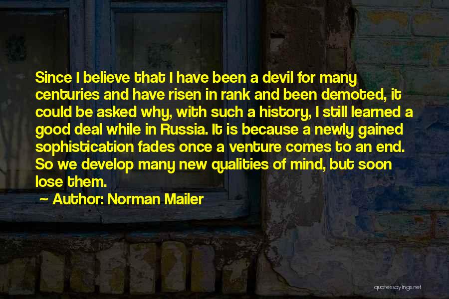 Good Fades Quotes By Norman Mailer
