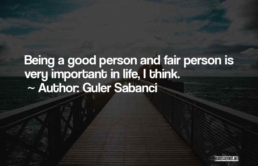 Good Fair Life Quotes By Guler Sabanci