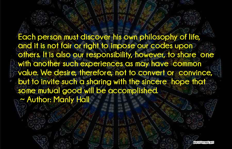 Good Fair Life Quotes By Manly Hall