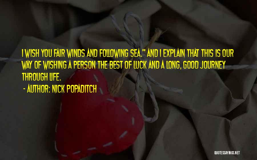 Good Fair Life Quotes By Nick Popaditch