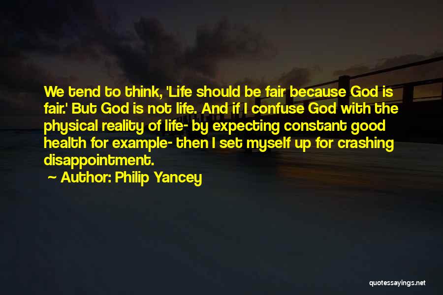 Good Fair Life Quotes By Philip Yancey