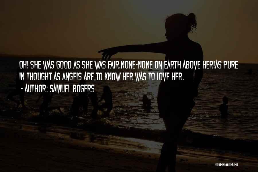 Good Fair Life Quotes By Samuel Rogers