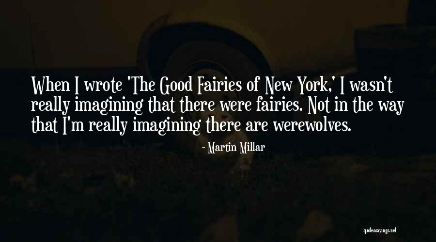 Good Fairies Quotes By Martin Millar Good Fairies Quotes By Martin Millar
