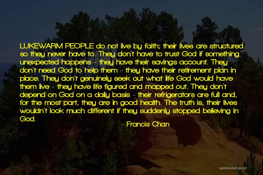 Good Faith In God Quotes By Francis Chan Good Faith In God Quotes By Francis Chan
