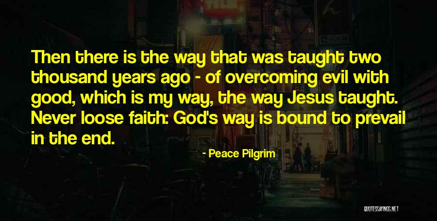 Good Faith In God Quotes By Peace Pilgrim Good Faith In God Quotes By Peace Pilgrim