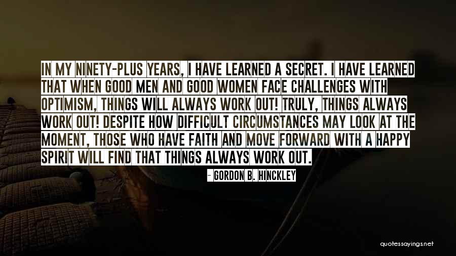 Good Faith Quotes By Gordon B. Hinckley Good Faith Quotes By Gordon B. Hinckley