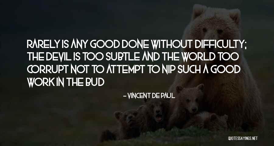 Good Faith Quotes By Vincent De Paul Good Faith Quotes By Vincent De Paul