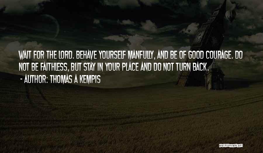 Good Faithless Quotes By Thomas A Kempis