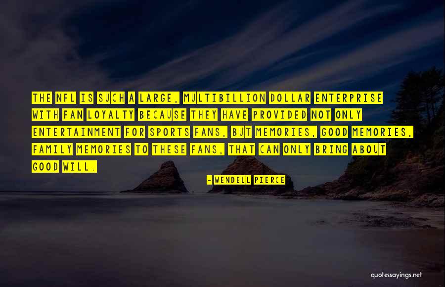 Good Family Memories Quotes By Wendell Pierce Good Family Memories Quotes By Wendell Pierce