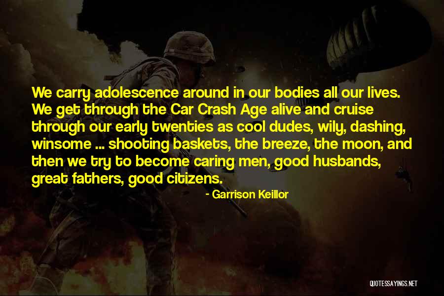Good Father And Husband Quotes By Garrison Keillor Good Father And Husband Quotes By Garrison Keillor