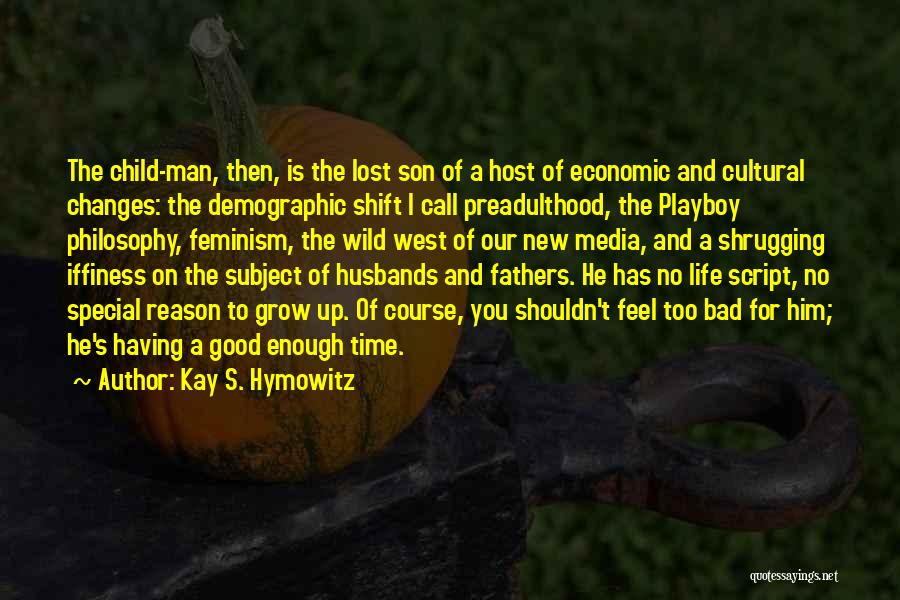 Good Fathers And Husbands Quotes By Kay S. Hymowitz