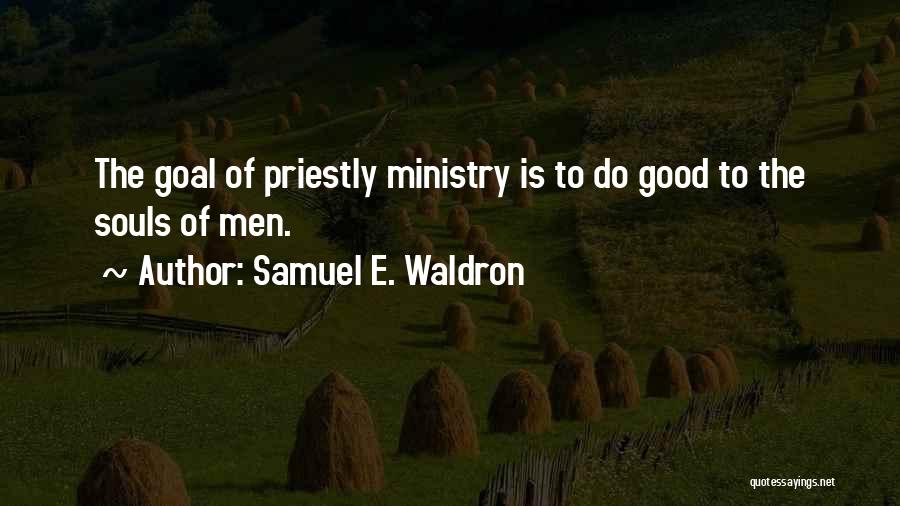 Good Fathers And Husbands Quotes By Samuel E. Waldron