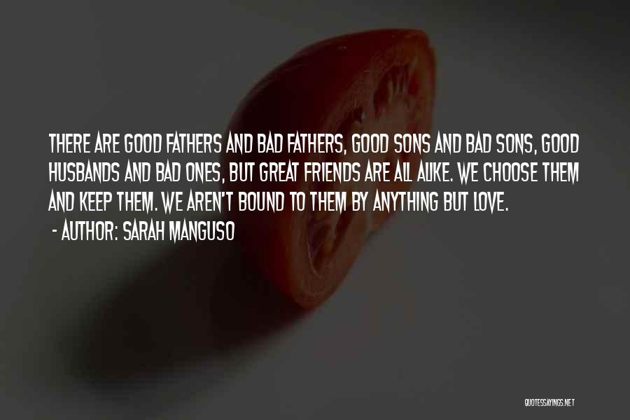 Good Fathers And Husbands Quotes By Sarah Manguso