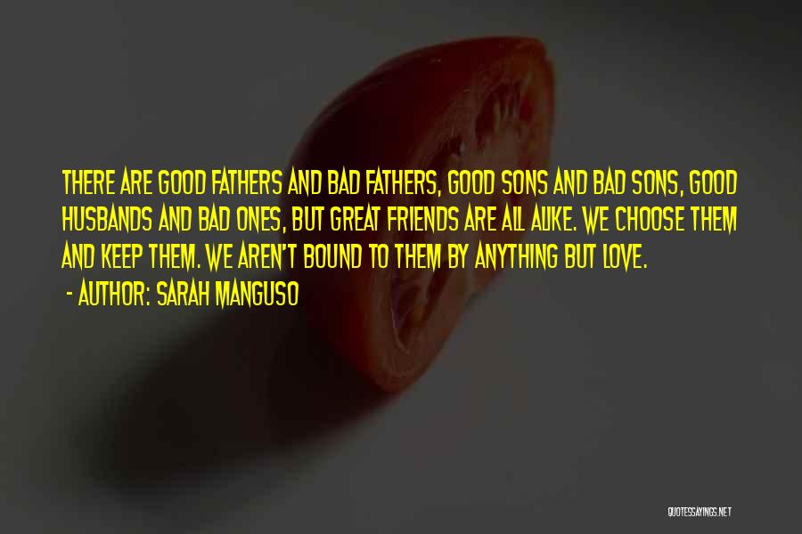 Good Fathers And Sons Quotes By Sarah Manguso