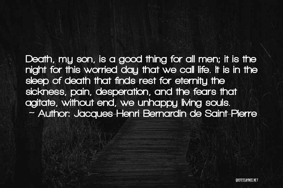 Good Fears Life Quotes By Jacques-Henri Bernardin De Saint-Pierre