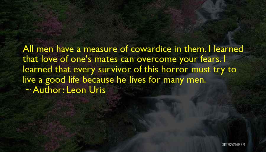 Good Fears Life Quotes By Leon Uris