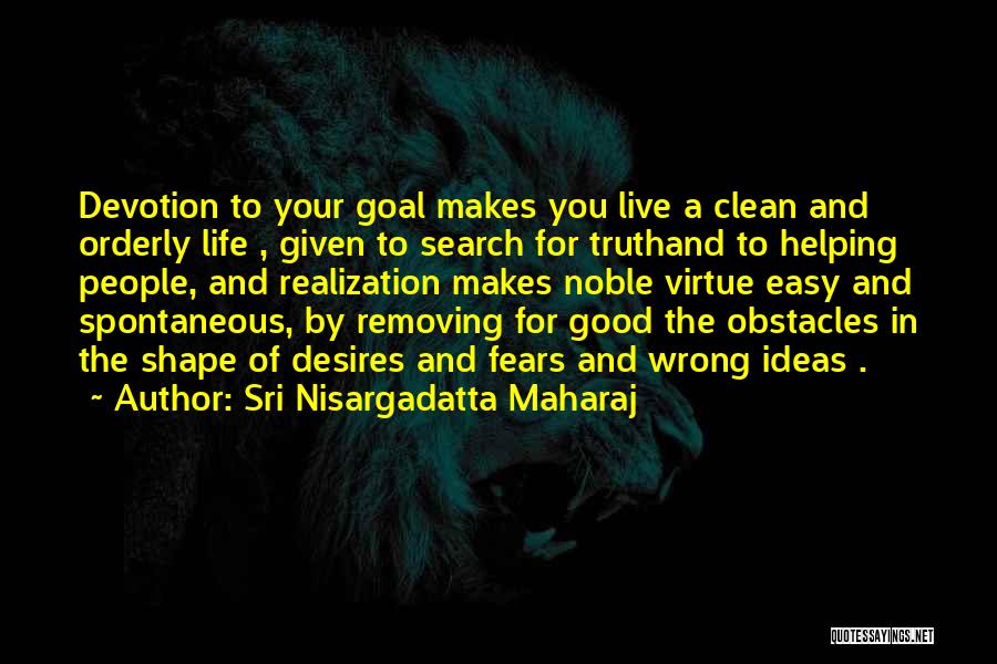 Good Fears Life Quotes By Sri Nisargadatta Maharaj