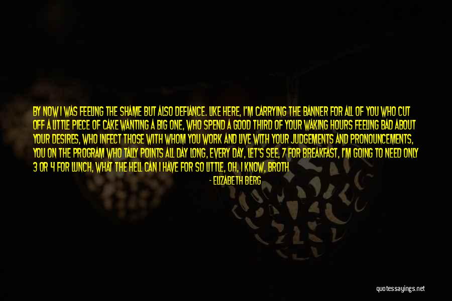 Good Feeling About This Quotes By Elizabeth Berg Good Feeling About This Quotes By Elizabeth Berg