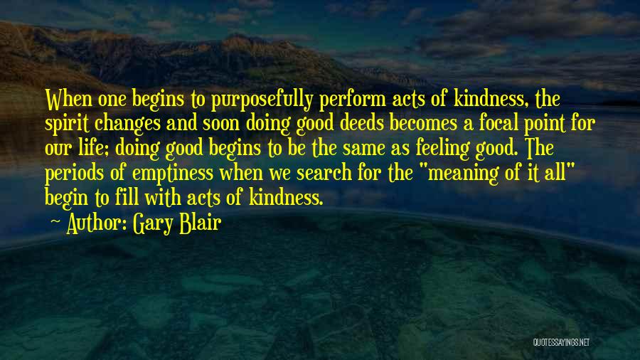Good Feeling Life Quotes By Gary Blair