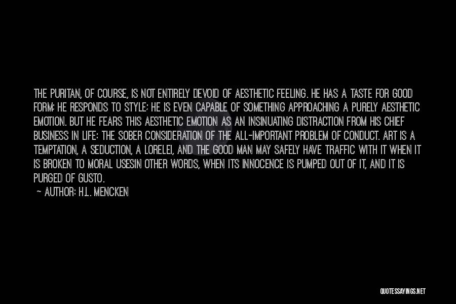 Good Feeling Life Quotes By H.L. Mencken