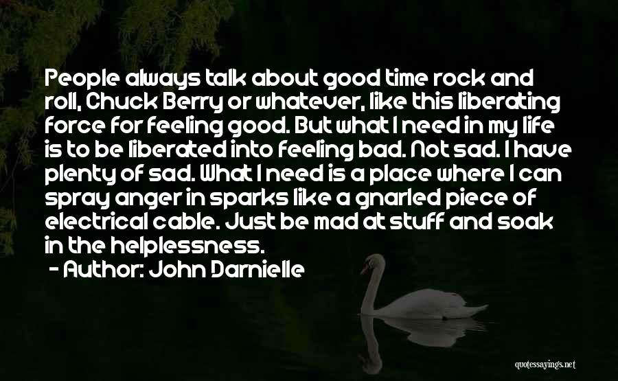 Good Feeling Life Quotes By John Darnielle