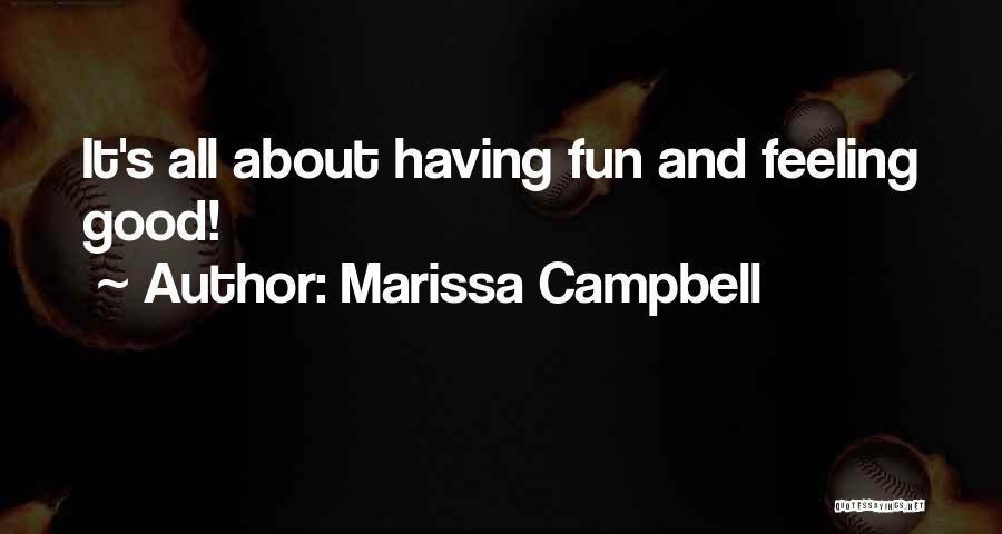 Good Feeling Life Quotes By Marissa Campbell