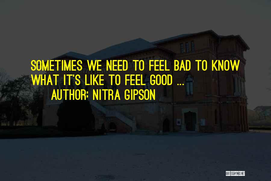 Good Feeling Life Quotes By Nitra Gipson