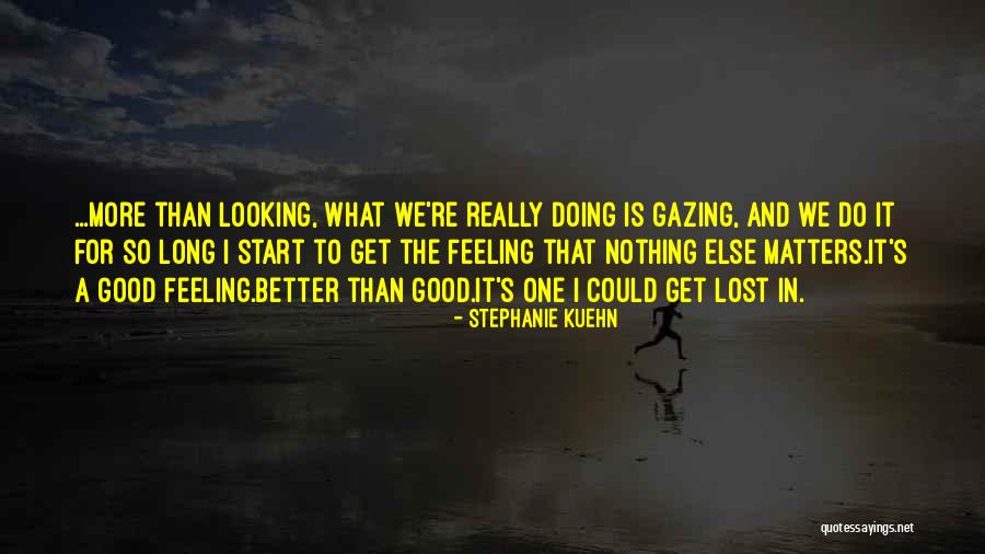 Good Feeling Lost Quotes By Stephanie Kuehn Good Feeling Lost Quotes By Stephanie Kuehn