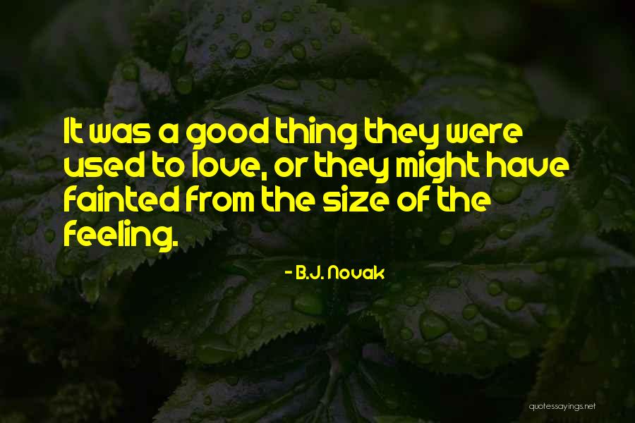 Good Feeling Of Love Quotes By B.J. Novak