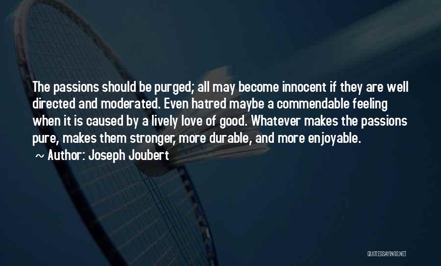 Good Feeling Of Love Quotes By Joseph Joubert