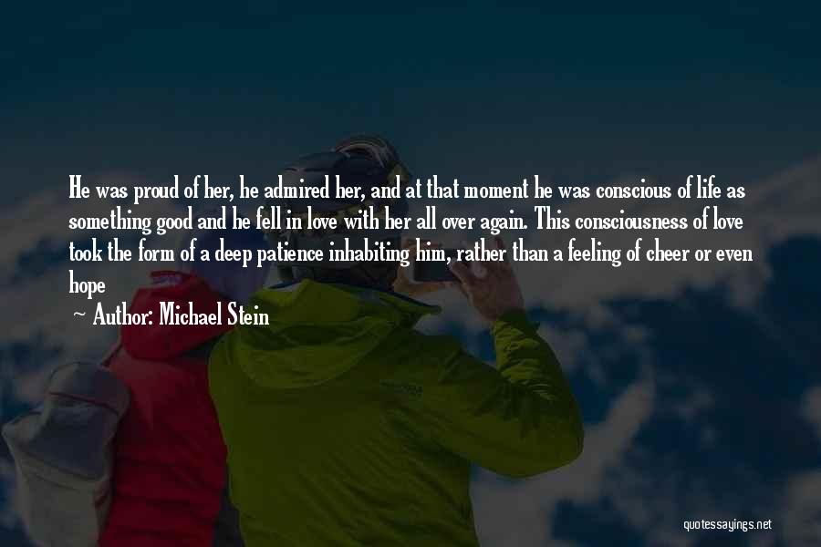 Good Feeling Of Love Quotes By Michael Stein