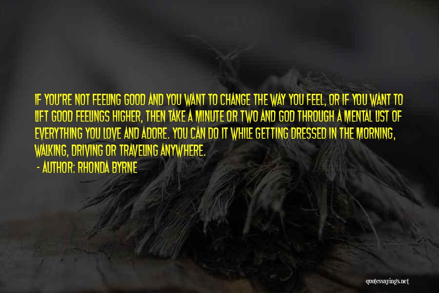 Good Feeling Of Love Quotes By Rhonda Byrne