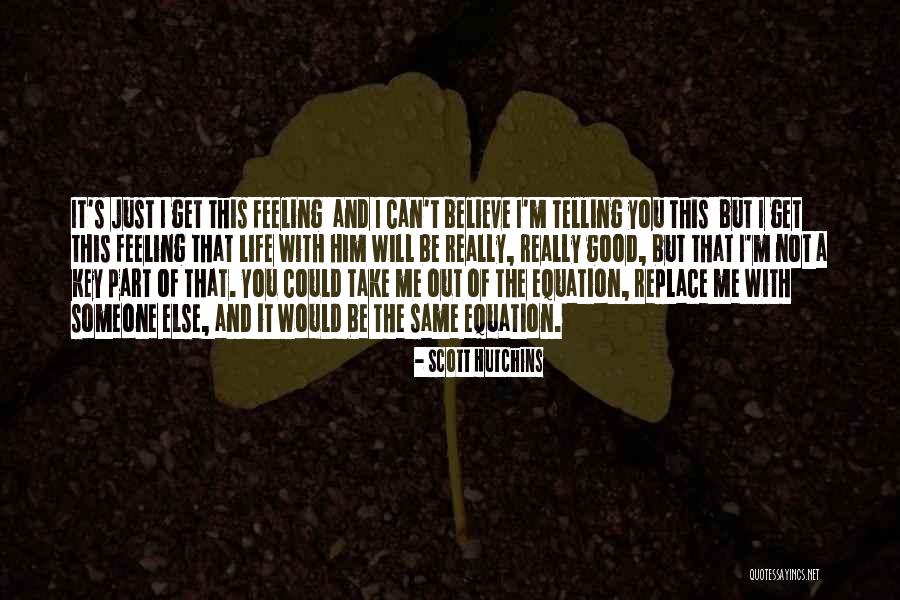 Good Feeling Of Love Quotes By Scott Hutchins Good Feeling Of Love Quotes By Scott Hutchins