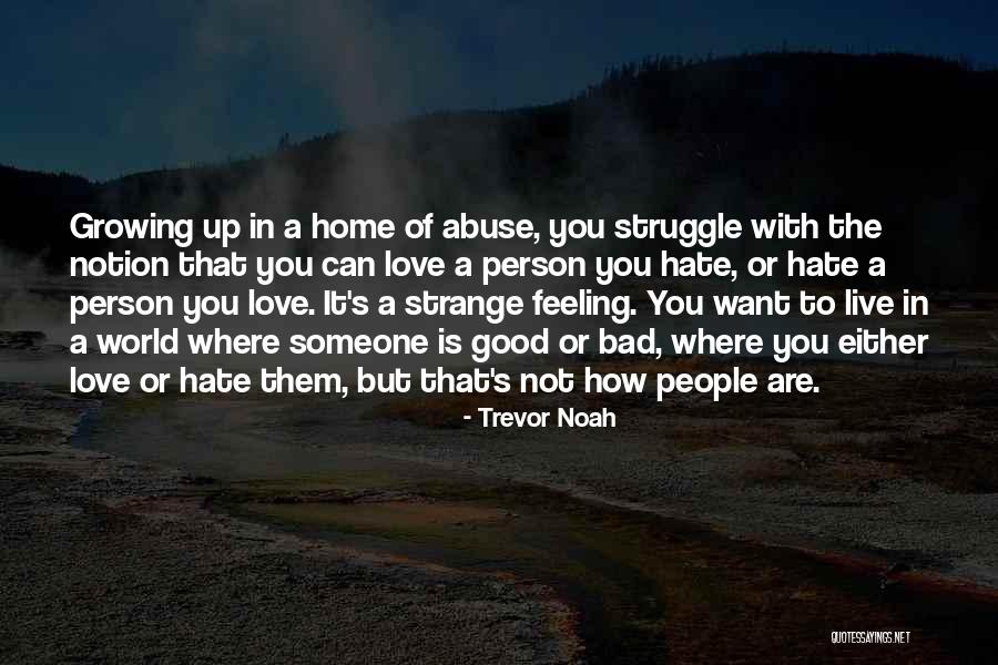 Good Feeling Of Love Quotes By Trevor Noah