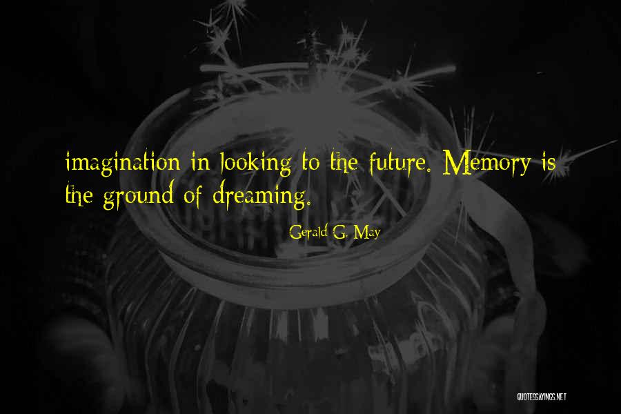 Good Ffa Quotes By Gerald G. May Good Ffa Quotes By Gerald G. May