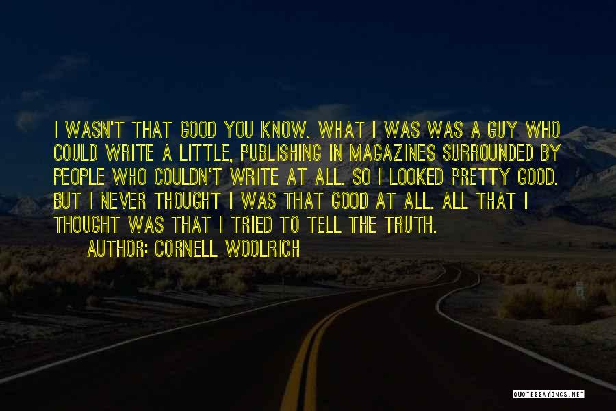 Good Fiction Writing Quotes By Cornell Woolrich