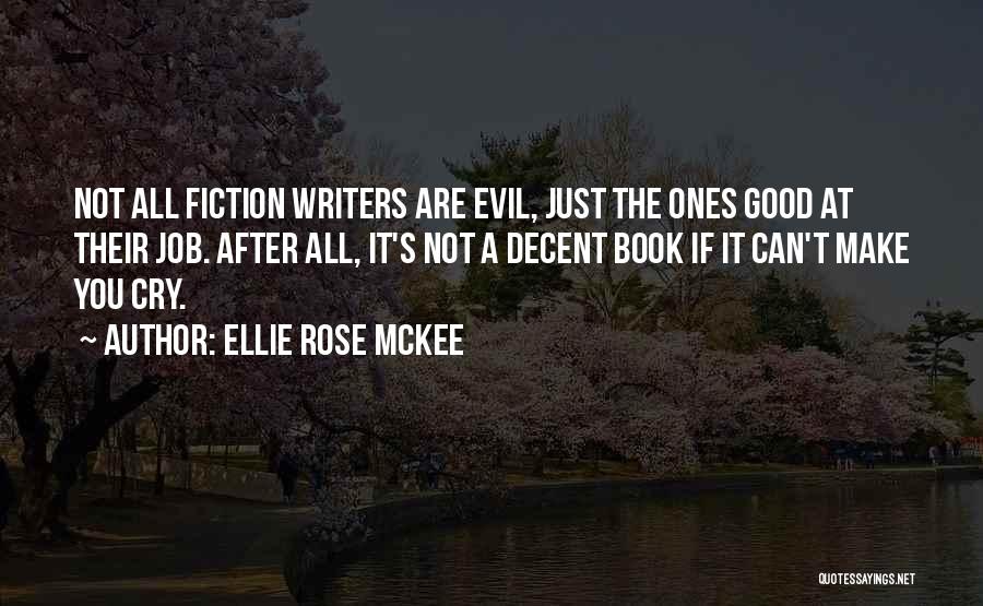 Good Fiction Writing Quotes By Ellie Rose McKee