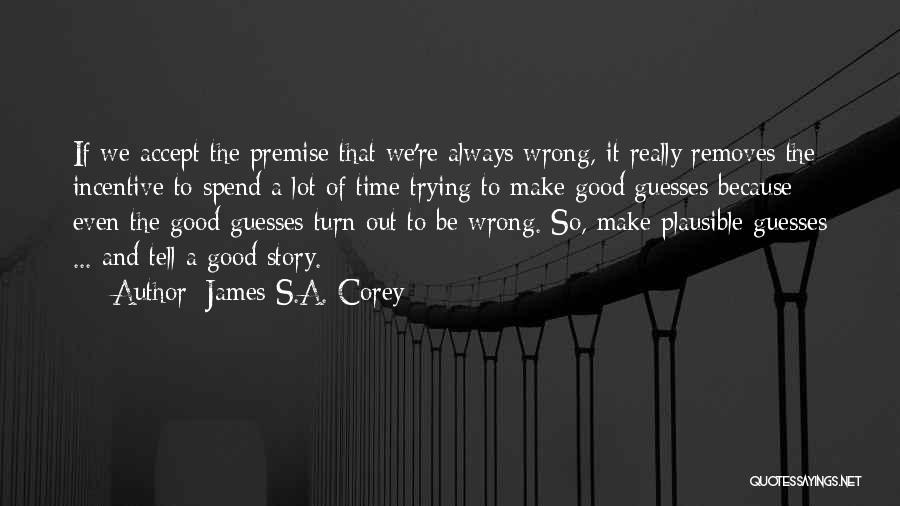 Good Fiction Writing Quotes By James S.A. Corey