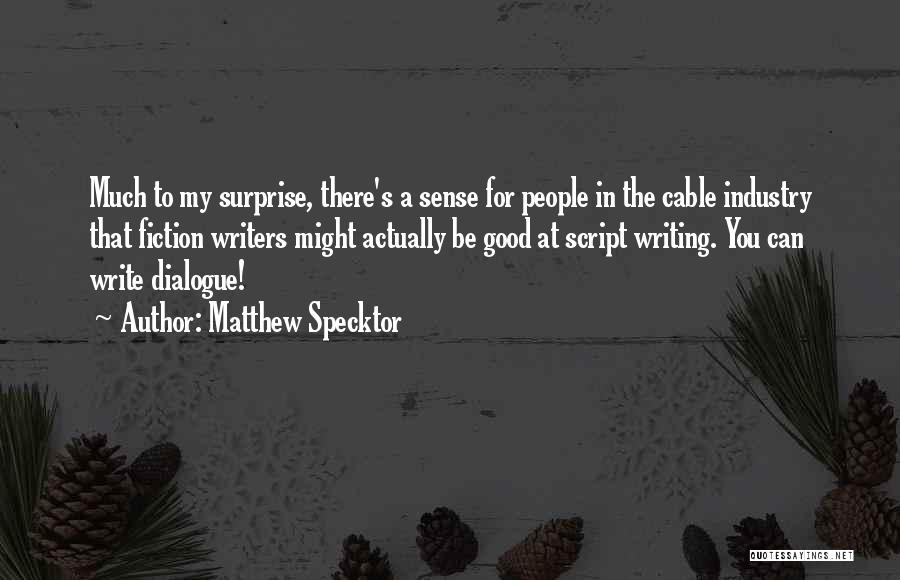 Good Fiction Writing Quotes By Matthew Specktor