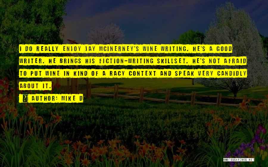 Good Fiction Writing Quotes By Mike D