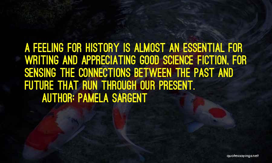 Good Fiction Writing Quotes By Pamela Sargent