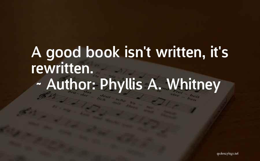 Good Fiction Writing Quotes By Phyllis A. Whitney