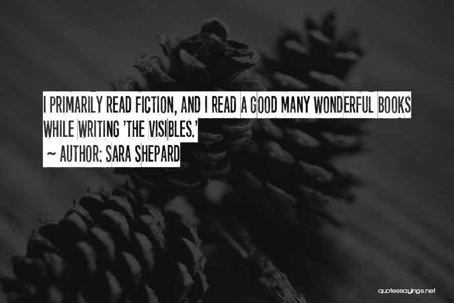 Good Fiction Writing Quotes By Sara Shepard