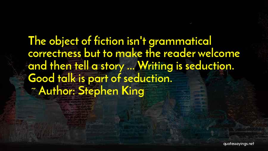 Good Fiction Writing Quotes By Stephen King