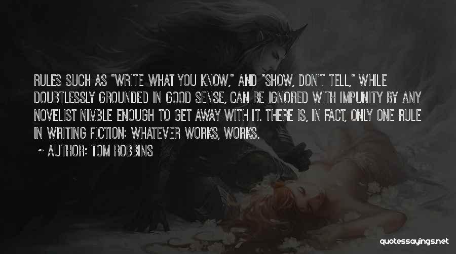 Good Fiction Writing Quotes By Tom Robbins